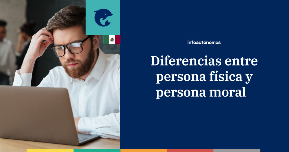 Cuáles son las diferencias entre persona física y persona moral