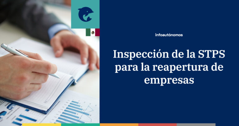 Puntos clave inspección de la STPS-para reapertura de empresas en México