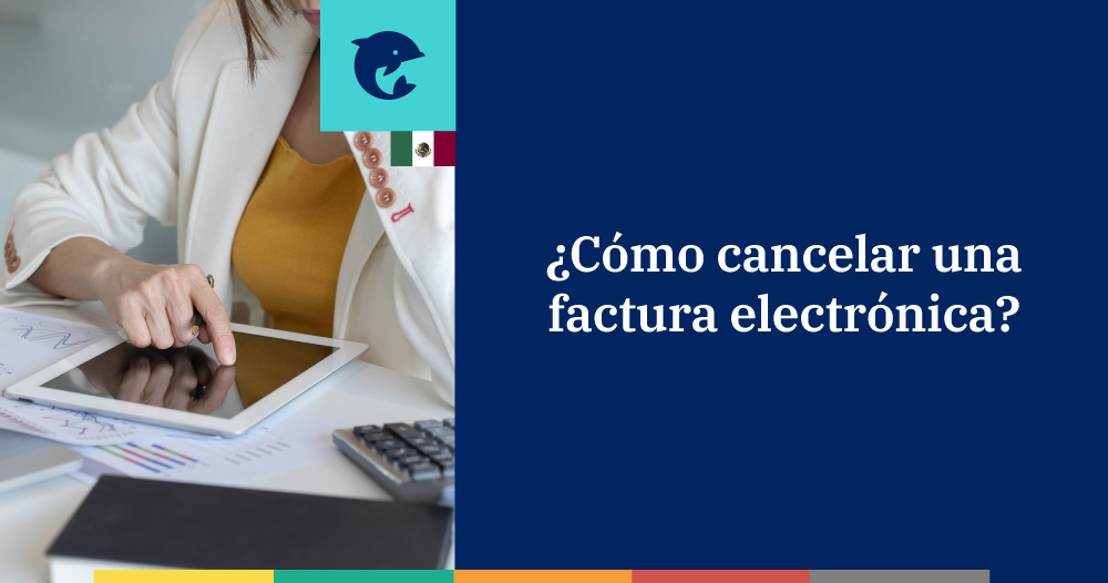 Cómo cancelar una factura electrónica