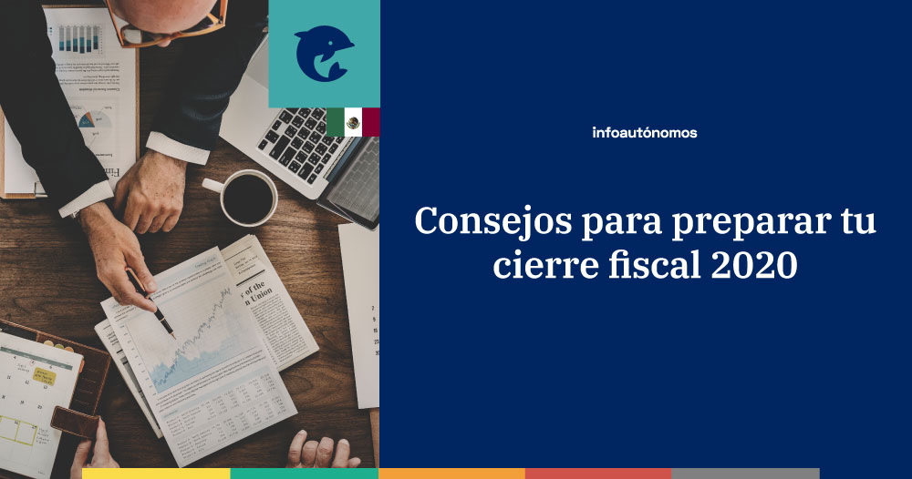 Consejos para preparar tu cierre fiscal 2020