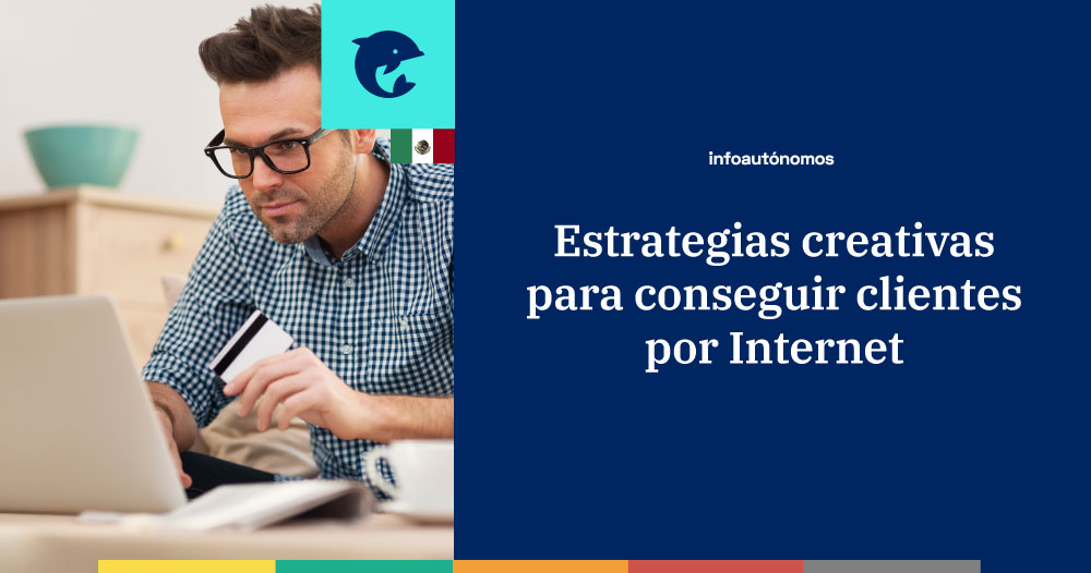 Estrategias creativas para conseguir clientes por Internet