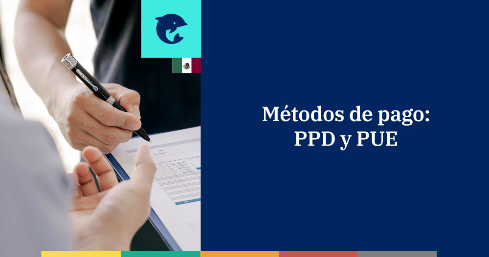 Qué es el método de pago PPD y PUE