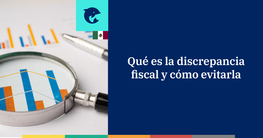 Qué es la discrepancia fiscal y cómo evitarla