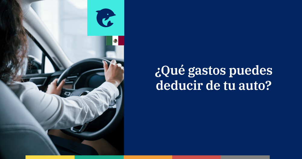 Gastos de tu auto: ¿qué puedes deducir?