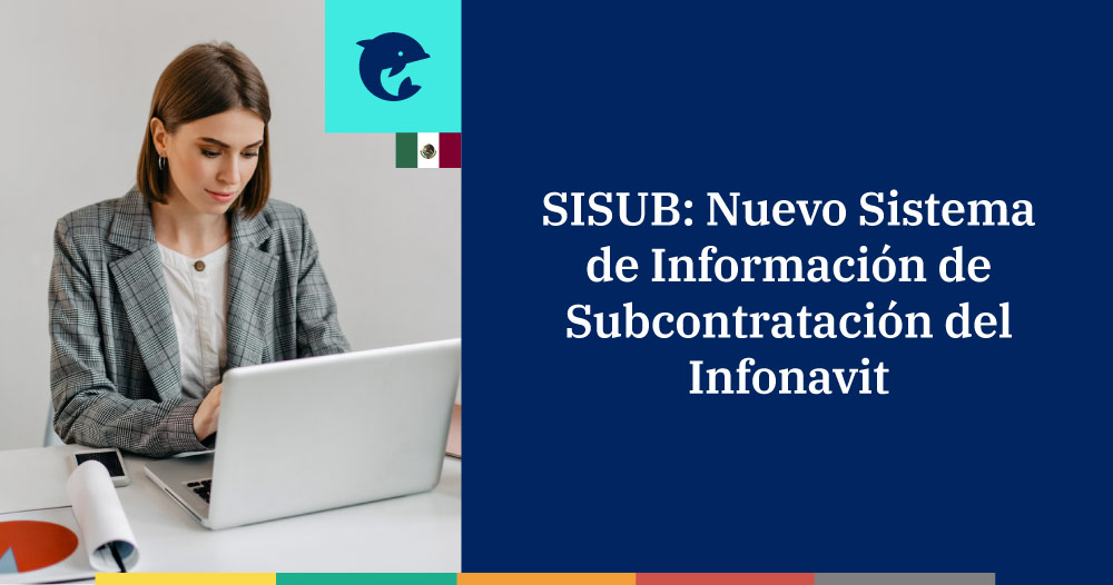 SISUB: Nuevo Sistema de Información de Subcontratación del Infonavit