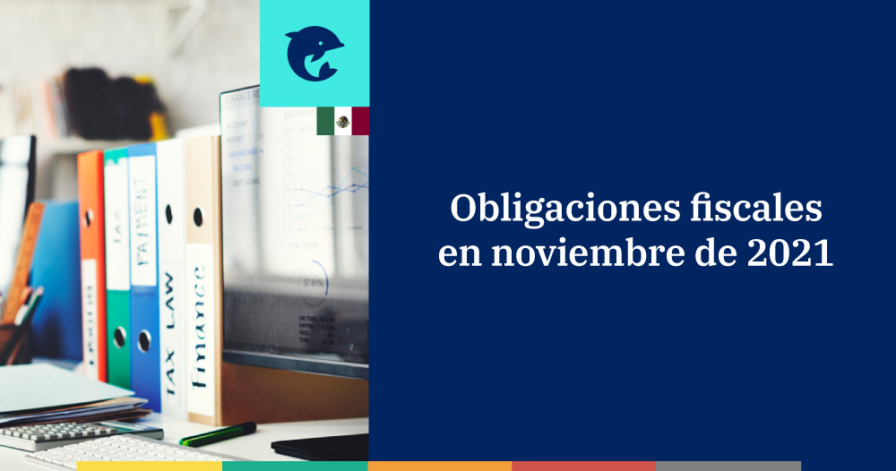 Obligaciones fiscales en noviembre de 2021 para personas físicas y morales