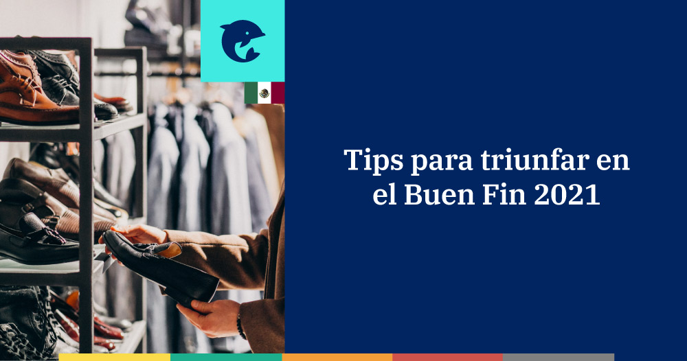 Tips de marketing para triunfar en el Buen Fin 2021