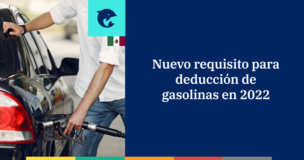 Deducción de gasolinas: nuevo requisito para 2022