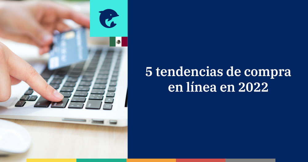 Las 5 tendencias para vender en ecommerce en 2022